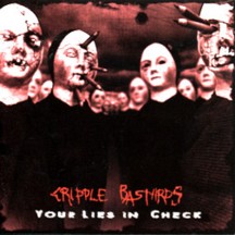 CRIPPLE BASTARDS - "YOUR LIES IN CHECK - Click Image to Close