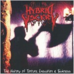 HYBRID VISCERY - "THE HISTORY OF TORTURE,EXECUTION & SICKNESS"