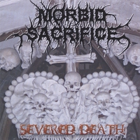 MORBID SACRIFICE - "SEVERED DEATH"