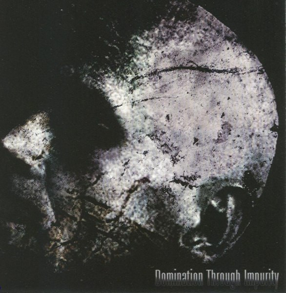 DOMINATION THROUGH IMPURITY - "ESSENCE OF BRUTALITY"
