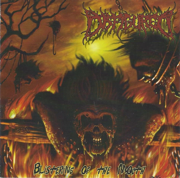 DISFIGURED - "BLISTERING OF THE MOUTH"