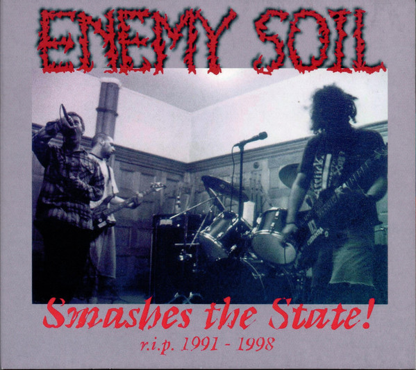 ENEMY SOIL - "SMASHES THE STATE" 2 X CD - DIGIPAK