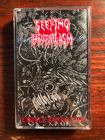 SEEPING PROTOPLASM - "EXHALE EXTINCTION" CASSETTE
