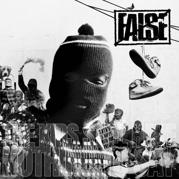FALSE - "THE KIDS STILL HAVE NOTHING TO SAY" LP FALSE - "THE KIDS STILL HAVE NOTHING TO SAY" LP