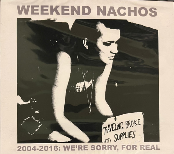 WEEKEND NACHOS - "2004 - 2016 : WE'RE SORRY FOR REAL" 2 X CD