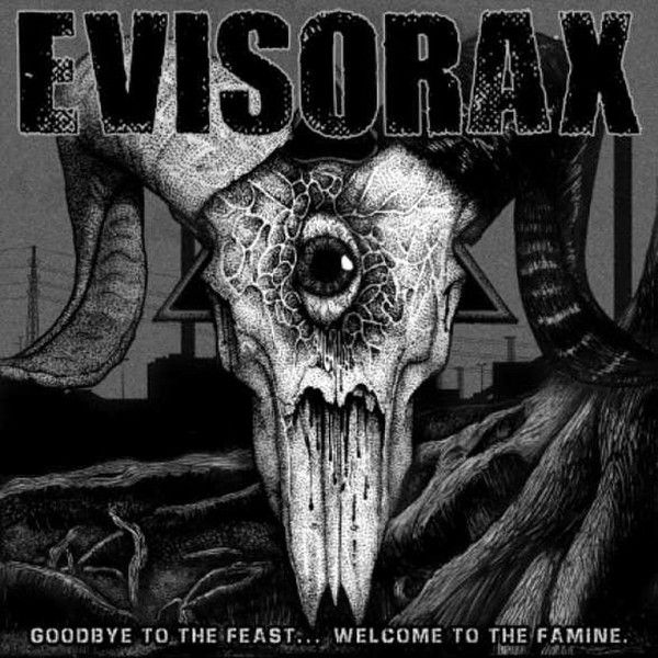 EVISORAX - "GOODBYE TO THE FEAST...WELCOME TO THE FAMINE" LP